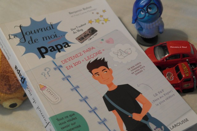 Le journal de moi papa par Benjamin Buhot et Fred Corre Montagu aux éditions Larousse