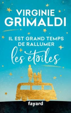 il est grand temps de rallumer les etoiles virginie grimaldi.jpg